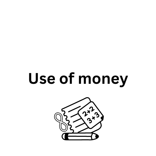 Use of money